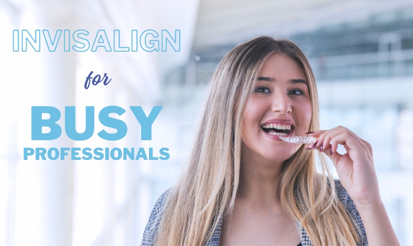 Invisalign for Busy Professionals: Balancing Treatment with Your Career